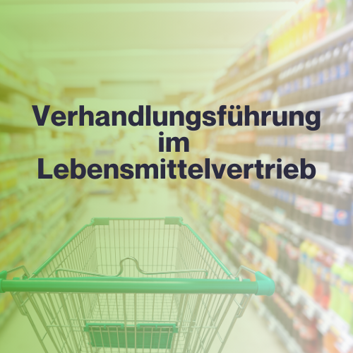 Verhandlungsführung für den Lebensmittelvertrieb